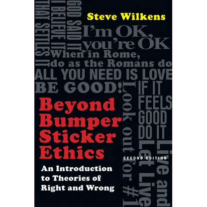 Beyond Bumper Sticker Ethics: An Introduction to Theories of Right and Wrong - Paperback