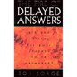 The Fire of Delayed Answers: Are You Waiting for Your Prayers to Be Answered? - Paperback