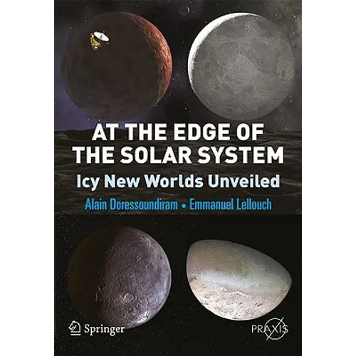 At the Edge of the Solar System: Icy New Worlds Unveiled - Paperback