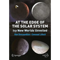 At the Edge of the Solar System: Icy New Worlds Unveiled - Paperback