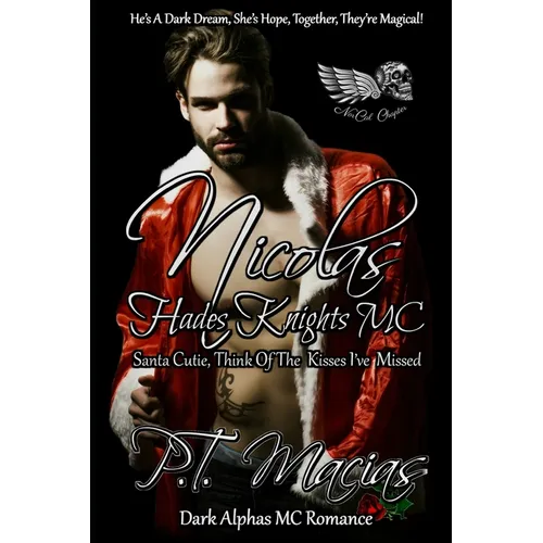 Nicolas: Hades Knights MC, Santa Cutie, Think Of The Kisses I've Missed (Dark Alphas MC Romance): He's A Dark Dream, She's Hope - Paperback