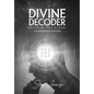 Divine Decoder: Decoding True Wisdom - Paperback
