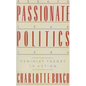 Passionate Politics: Feminist Theory in Action - Essays, 1968-1986 - Paperback