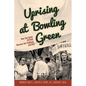 Uprising at Bowling Green: How the Quiet Fifties Became the Political Sixties - Paperback