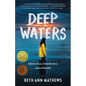 Deep Waters: A Memoir of Loss, Alaska Adventure, and Love Rekindled - Paperback