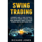 Swing Trading: A Beginner's Guide To Trade For Profits With The Best Trading Strategies, Using Money Management, Market Psychology, T - Paperback