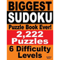 Biggest Sudoku Puzzle Book Ever: 2,222 Sudoku Puzzles - 6 difficulty levels - Paperback