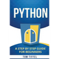 Python: A Step by Step for Beginners - Paperback
