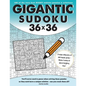 Gigantic Sudoku 36x36: 100 of the very best giant sudoku puzzles and solutions - Paperback