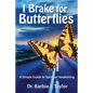 I Brake for Butterflies: A Simple Guide to Spiritual Awakening - Paperback