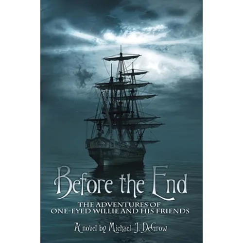 Before the End: The Adventures of One-Eyed Willie and His Friends - Paperback