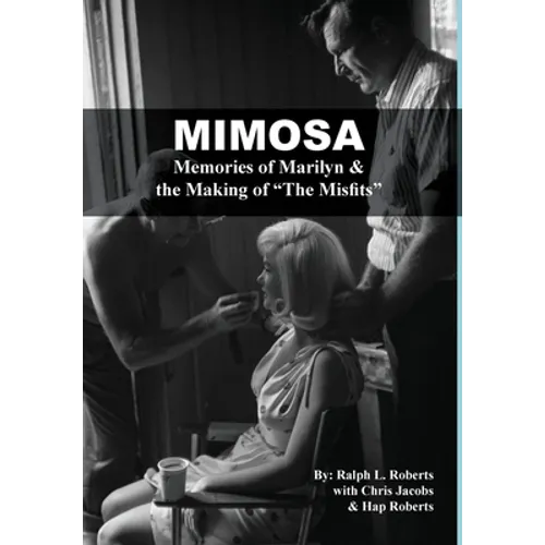 Mimosa: Memories of Marilyn & the Making of The Misfits - Hardcover