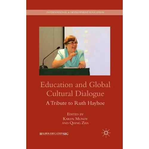 Education and Global Cultural Dialogue: A Tribute to Ruth Hayhoe - Paperback
