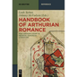 Handbook of Arthurian Romance: King Arthur's Court in Medieval European Literature - Paperback