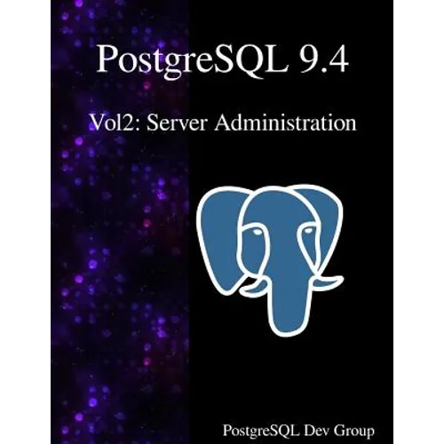 PostgreSQL 9.4 Vol2: Server Administration - Paperback