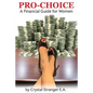 Pro Choice: A Financial Guide For Women - Paperback