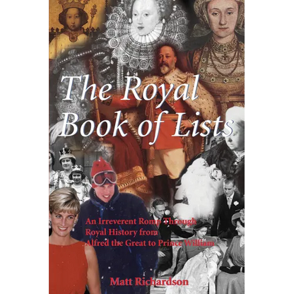 The Royal Book of Lists: An Irreverent Romp Through British Royal History - Paperback