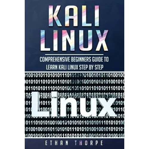 Kali Linux: Comprehensive Beginners Guide to Learn Kali Linux Step by Step - Paperback