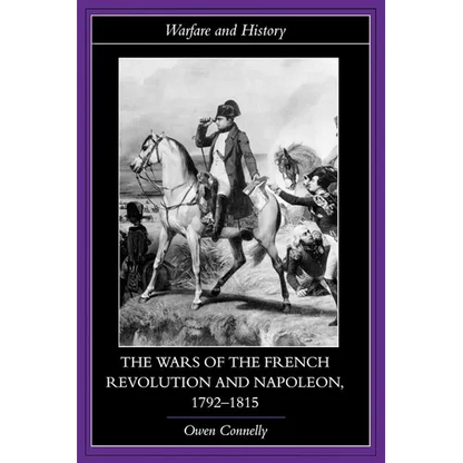 The Wars of the French Revolution and Napoleon, 1792-1815 - Paperback
