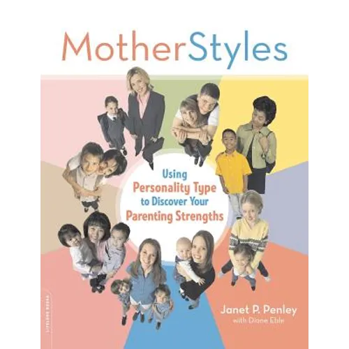 Motherstyles: Using Personality Type to Discover Your Parenting Strengths - Paperback