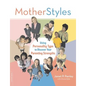 Motherstyles: Using Personality Type to Discover Your Parenting Strengths - Paperback
