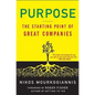 Purpose: The Starting Point of Great Companies - Paperback