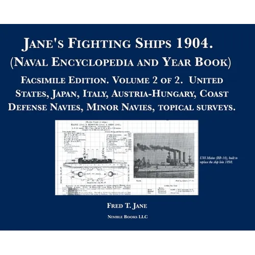 Jane's Fighting Ships 1904. (Naval Encyclopedia and Year Book): Facsimile Edition. Volume 2 of 2. United States, Japan, Italy, Austria-Hungary, Coast - Hardcover