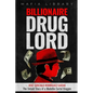 Billionaire Drug Lord - José Gonzalo Rodríguez Gacha: The Untold Story of a Medellín Cartel Kingpin - Paperback