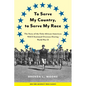To Serve My Country, to Serve My Race: The Story of the Only African-American Wacs Stationed Overseas During World War II - Paperback