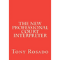 The New Professional Court Interpreter: a practical manual - Paperback