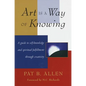 Art Is a Way of Knowing: A Guide to Self-Knowledge and Spiritual Fulfillment Through Creativity - Paperback