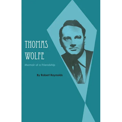 Thomas Wolfe: Memoir of a Friendship - Paperback