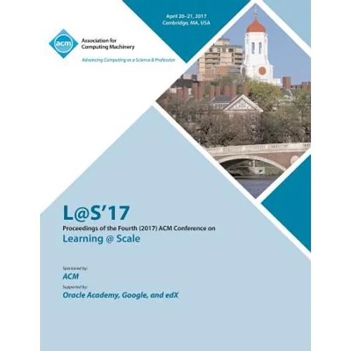 L@S 2017 Fourth (2017) ACM Conference on Learning @ Scale - Paperback