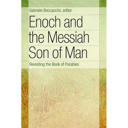 Enoch and the Messiah Son of Man: Revisiting the Book of Parables - Paperback