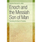 Enoch and the Messiah Son of Man: Revisiting the Book of Parables - Paperback