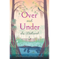 Over and Under the Wetland - Hardcover