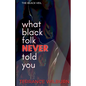 The Black Veil: What Black Folk Never Told You. - Paperback