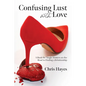 Confusing Lust with Love: A Book for Single Women on the Road to Finding a Relationship - Paperback
