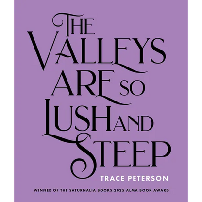The Valleys Are So Lush and Steep - Paperback