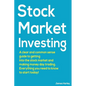 Stock Market Investing: A Clear and Common Sense Guide to Getting into the Stock Market and Making Money Day Trading. - Paperback