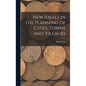 New Ideals in the Planning of Cities, Towns and Villages - Hardcover