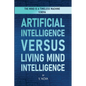 Artificial Intelligence Versus Living Mind Intelligence - Paperback