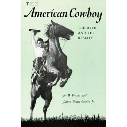 The American Cowboy: The Myth and the Reality - Paperback