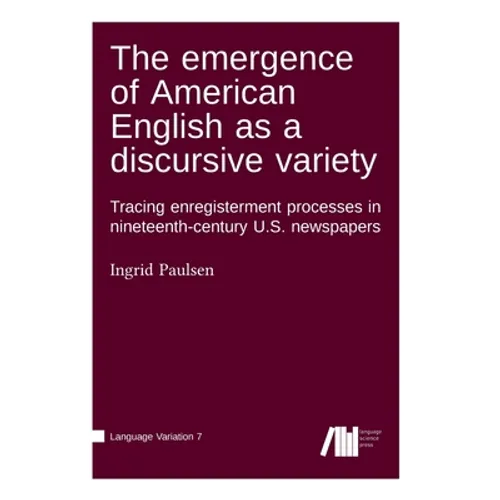 The emergence of American English as a discursive variety - Hardcover