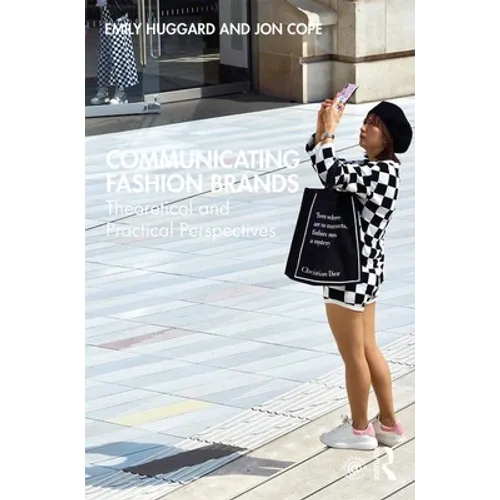 Communicating Fashion Brands: Theoretical and Practical Perspectives - Paperback