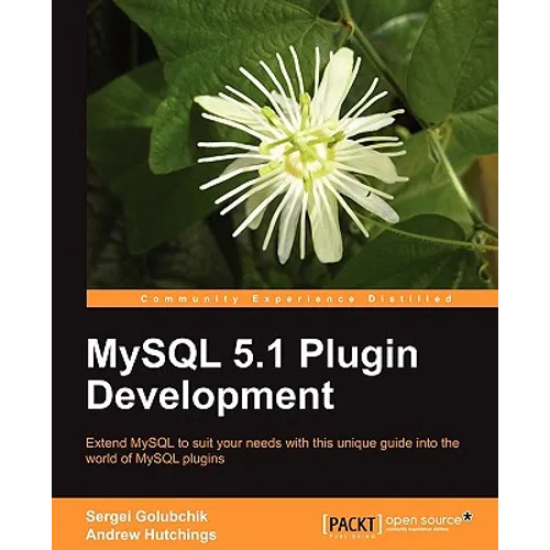 MySQL 5.1 Plugin Development - Paperback
