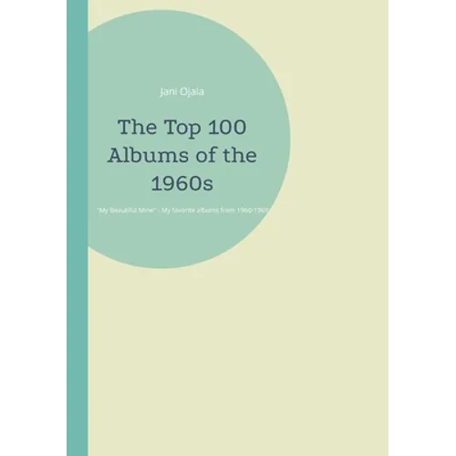 The Top 100 Albums of the 1960s: My Beautiful Mine - Paperback