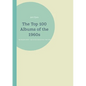 The Top 100 Albums of the 1960s: My Beautiful Mine - Paperback