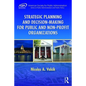 Strategic Planning and Decision-Making for Public and Non-Profit Organizations - Paperback