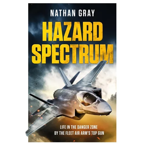 Hazard Spectrum: Life in the Danger Zone by the Fleet Air Arm's Top Gun - Paperback
